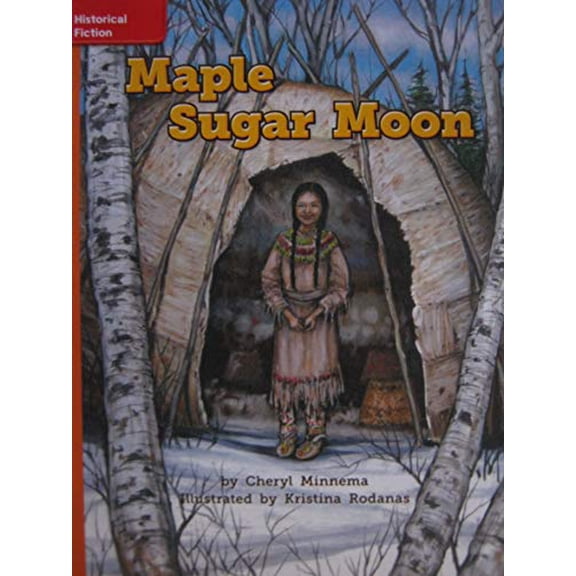 Pre-Owned Reading Wonders Leveled Reader Maple Sugar Moon: Approaching Unit 6 Week 1 Grade 4 (Spiral-bound) 0076737705 9780076737703