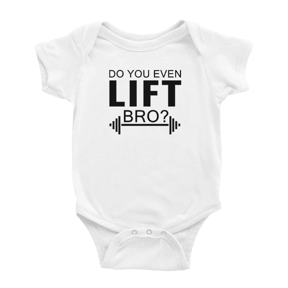 Do You Even Lift Bro? Cute Baby Rompers Boy Girl Unisex