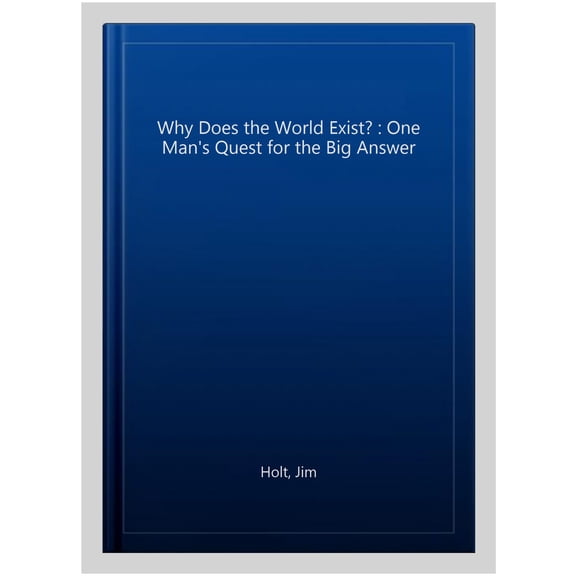 Pre-Owned Why Does the World Exist? : One Man's Quest for the Big Answer