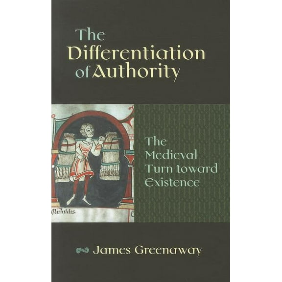 The Differentiation Of Authority: The Medieval Turn Toward Existence