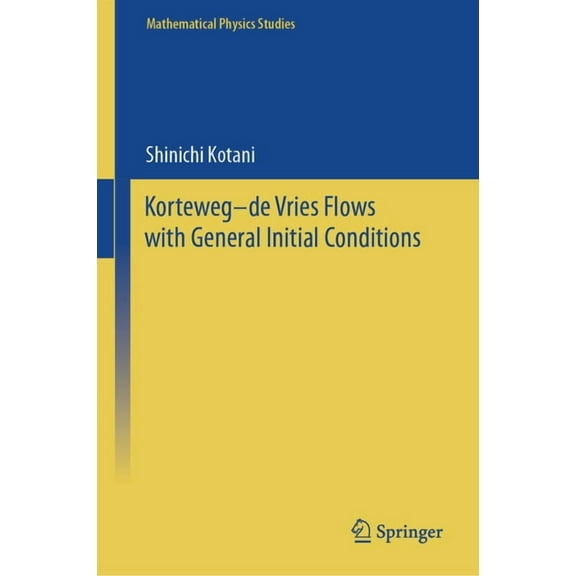 Mathematical Physics Studies Korteweg-de Vries Flows with General Initial Conditions, (Hardcover)