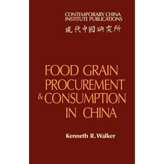 Contemporary China Institute Publication Food Grain Procurement and Consumption in China, (Paperback)