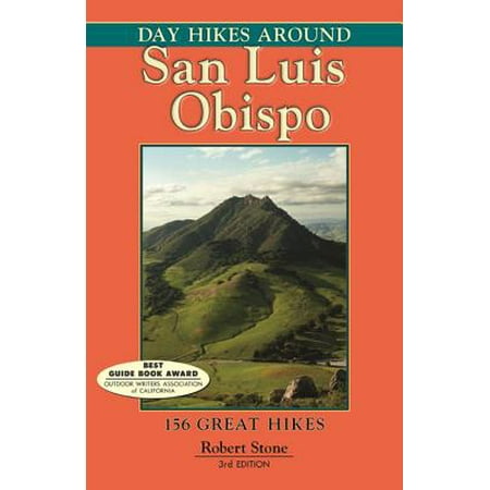 Day hikes around san luis obispo : 156 great hikes: (Best Hikes Around Nyc)