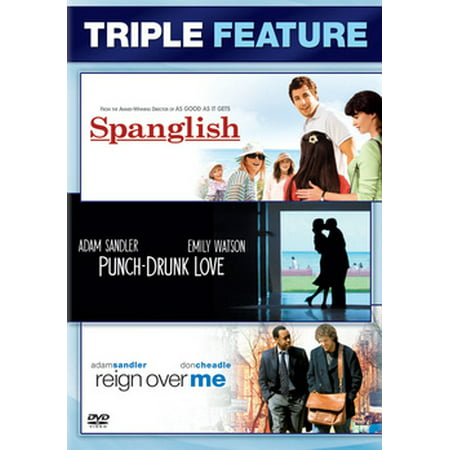 Punch Drunk Love / Reign Over Me / Spanglish