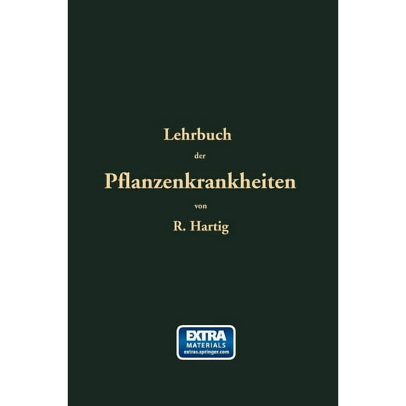 Lehrbuch Der Pflanzenkrankheiten: Für Botaniker, Forstleute, Landwirthe Und Gärtner, (Paperback)