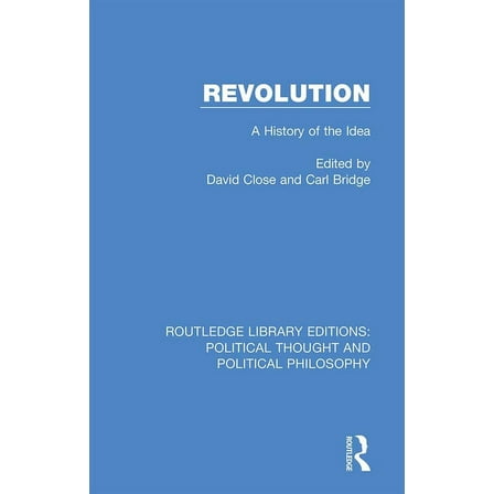 Routledge Library Editions: Political Th Revolution: A History of the Idea, Book 14, (Hardcover)