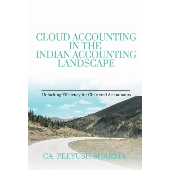 Cloud Accounting in the Indian Accounting Landscape: Unlocking Efficiency for Chartered Accountants, (Paperback)