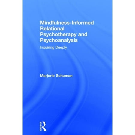 ISBN 9781138699342 product image for Mindfulness-Informed Relational Psychotherapy and Psychoanalysis : Inquiring Dee | upcitemdb.com