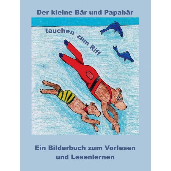 Der kleine Bär und Papabär tauchen zum Riff, (Paperback)