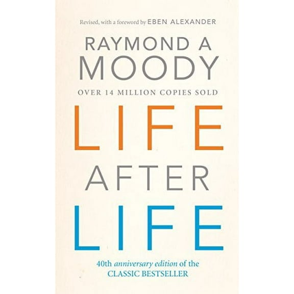 Life After Life (Paperback) by Dr. Raymond Moody