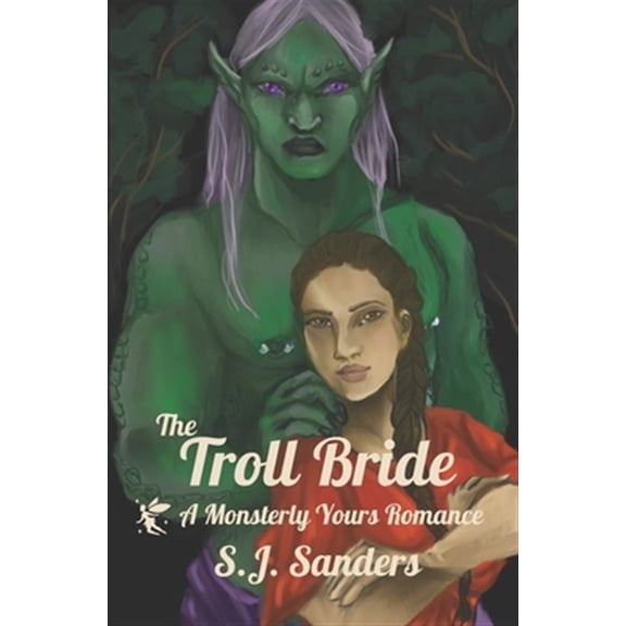 Pre-Owned The Troll Bride: A Monsterly Yours Romance (Paperback) by S J Sanders