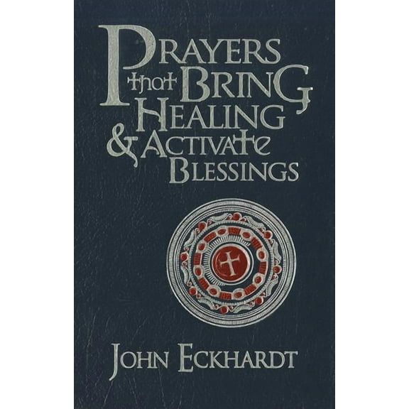Prayers That Bring Healing and Activate Blessings, (Hardcover)