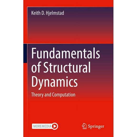 Fundamentals of Structural Dynamics: Theory and Computation, (Paperback)