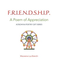 Acronym Poetry Gift Friendship: A Poem of Appreciation, Book 1, (Hardcover)