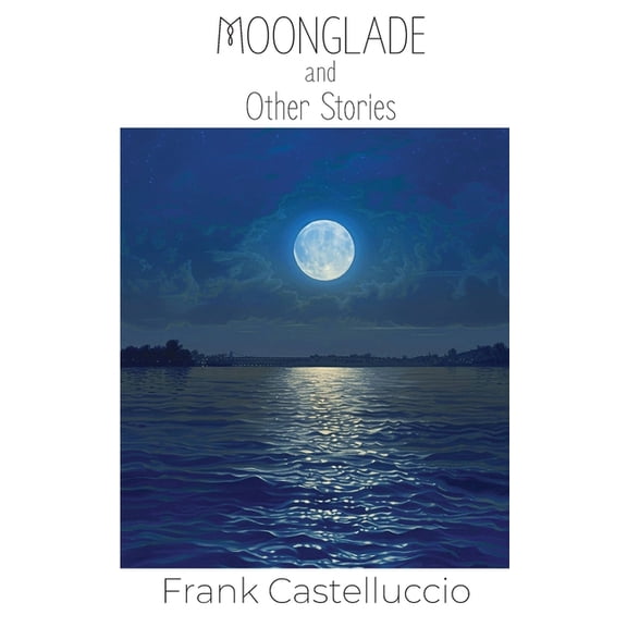 Moonglade and Other Stories, (Paperback)