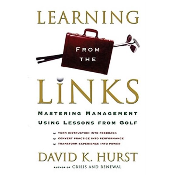 Pre-Owned Learning from the Links : Mastering Management Using Lessons From Golf (Paperback)