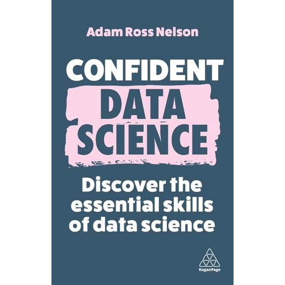 Confident Confident Data Science: Discover the Essential Skills of Data Science, Book 15, (Hardcover)