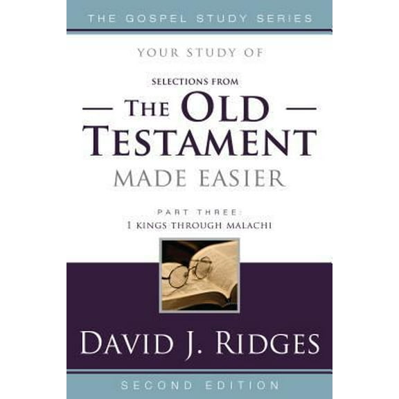 Pre-Owned The Old Testament Made Easier, Part Three: 1 Kings Through Malachi (Paperback) 1462114946 9781462114948