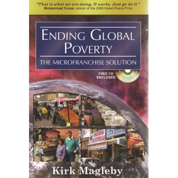 Pre-Owned Ending Global Poverty: The MicroFranchise Solution (Paperback) 0967776414 9780967776415