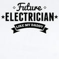 thumbnail image 2 of CafePress - Future Electrician Like My Daddy Body Suit - Baby Light Bodysuit, Size Newborn - 24 Months, 2 of 4