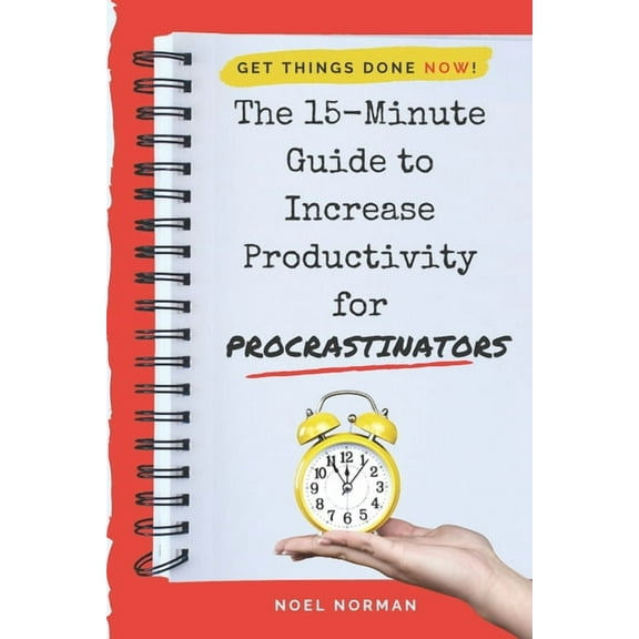 The 15-Minute Guide To Increase Productivity For Procrastinators (Paperback)
