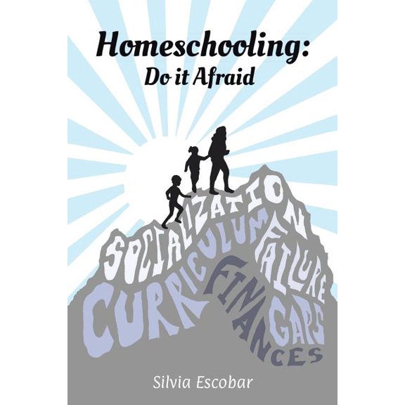 Homeschooling: Do It Afraid, (Paperback)