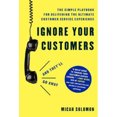 thumbnail image 3 of Ignorez Vos Clients (et Ils S'En Iront), le Guide Simple pour Offrir l'Expérience de Service Client Ultime, 3 of 4