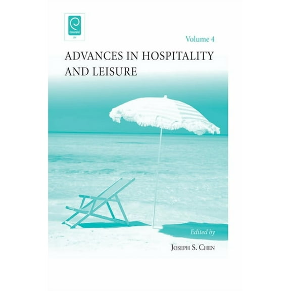 Advances in Hospitality and Leisure Advances in Hospitality and Leisure, Book 4, (Hardcover)