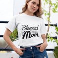 thumbnail image 2 of Women's T-Shirt, Blessed To Be Mom T-Shirt, Mother's Day T-Shirt, Mother's Day Gift, Loving Mama Tee, Women's Tee, Women's Cotton Shirt, Mom Gift, Best Mom Ever, Gift for Her, 2 of 5