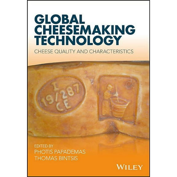 Global Cheesemaking Technology: Cheese Quality and Characteristics, (Hardcover)