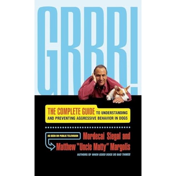 Pre-Owned Grrr!: The Complete Guide to Understanding and Preventing Aggressive Behavior (Hardcover) 0316790222 9780316790222