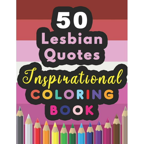 Quotes inspirational lesbian 37 Inspirational
