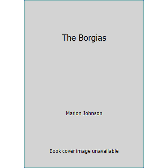 Pre-Owned The Borgias (Hardcover) 0030595762 9780030595769