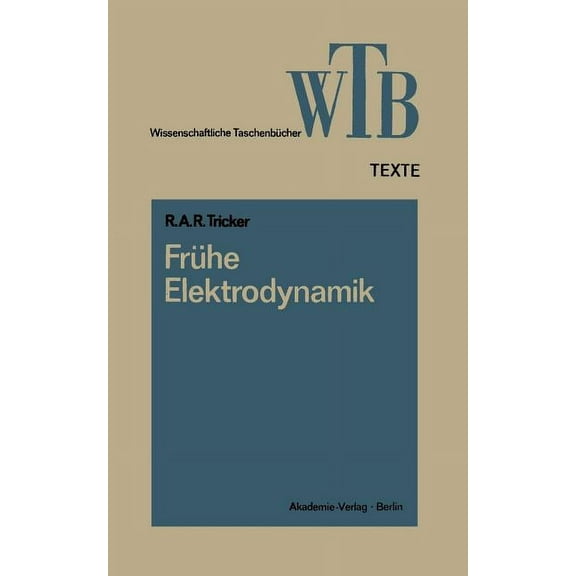 FrÃ¼he Elektrodynamik: Das Erste Stromgesetz, (Paperback)