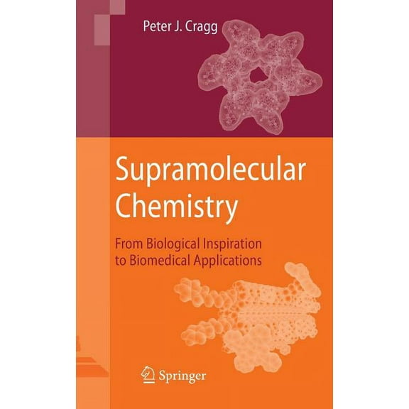 Supramolecular Chemistry: From Biological Inspiration to Biomedical Applications, (Hardcover)