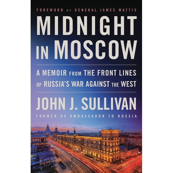 Pre-Owned Midnight in Moscow: A Memoir from the Front Lines of Russia's War Against the West (Hardcover) 0316571091 9780316571098