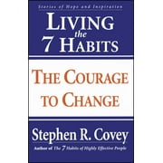Living the 7 Habits : The Courage to Change (Paperback)