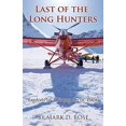 thumbnail image 1 of Pre-Owned Last of the Long Hunters: Exploits of a Young Arctic Pilot (Paperback) 1512785652 9781512785654, 1 of 1