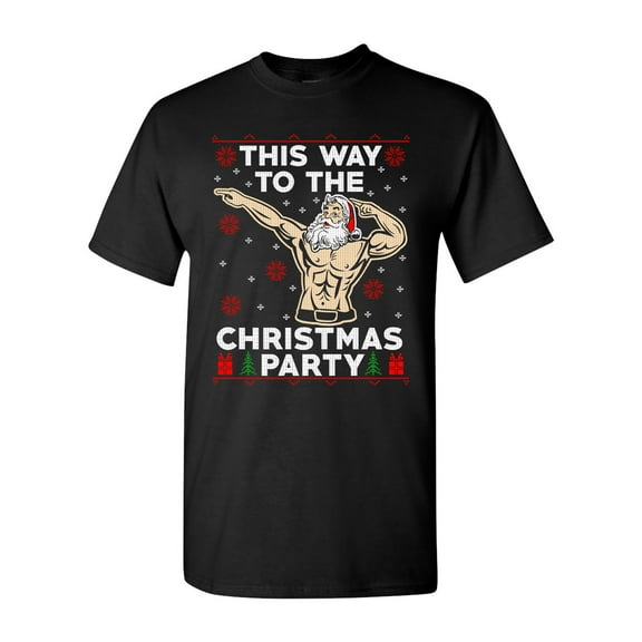 This Way To The Christmas Party Santa Flex Ugly Xmas Funny DT Adult T-Shirt Tee