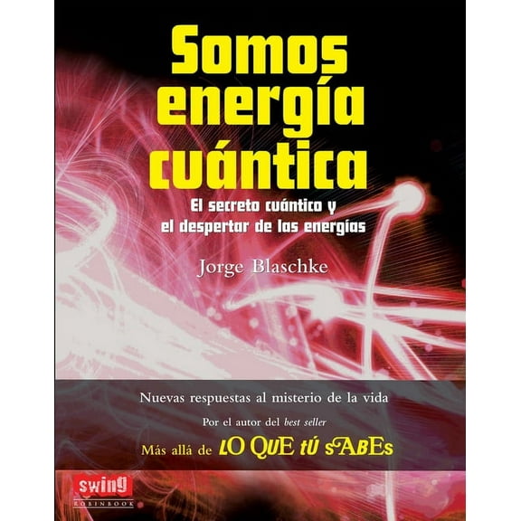 Somos energía cuántica : El secreto cuántico y el despertar de las energías (Paperback)