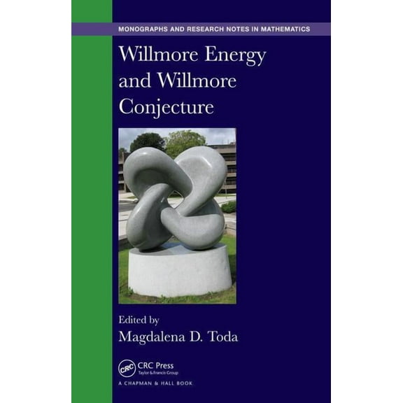 Chapman & Hall/CRC Monographs and Re Willmore Energy and Willmore Conjecture, (Hardcover)