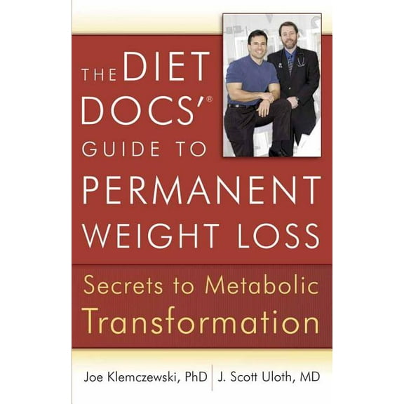 The Diet Docs' Guide to Permanent Weight Loss: Secrets to Metabolic Transformation, (Paperback)