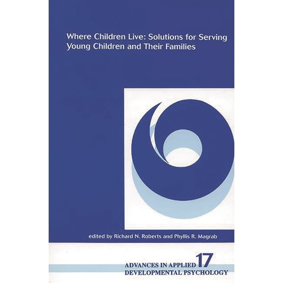 Where Children Live: Solutions for Serving Young Children and Their Families, (Paperback)