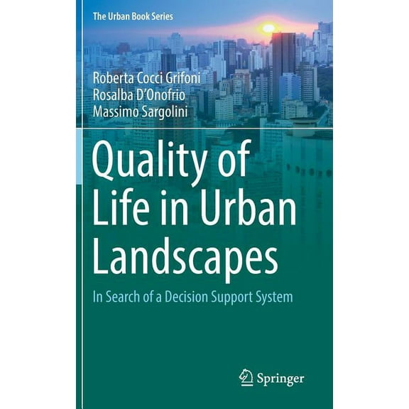 Urban Book Quality of Life in Urban Landscapes: In Search of a Decision Support System, (Hardcover)