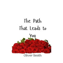 The Path That Leads to You, (Paperback)