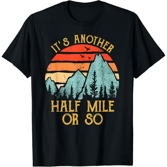 Retro It's Another Half Mile Or So Shirt Gift for Men Women