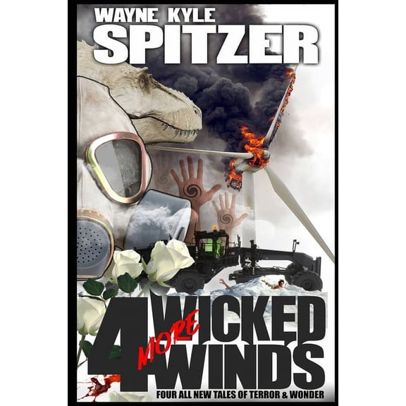 Wicked Winds: 4 More Wicked Winds: Four All New Tales of Terror and Wonder (Paperback)