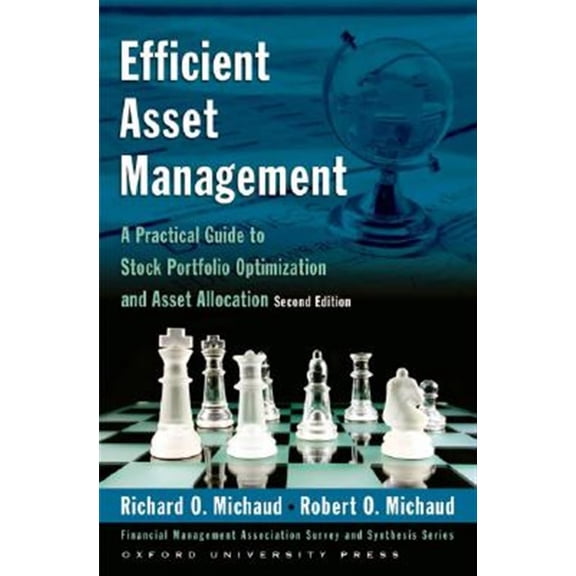 Pre-Owned Efficient Asset Management A Practical Guide to Stock Portfolio Optimization and Asset Allocation 2/e: A Practical Guide to Stock Portfolio ... Management Association Survey and Paperback
