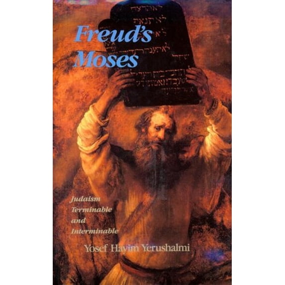 Pre-Owned Freud's Moses: Judaism Terminable and Interminable (The Franz Rosenzweig Lecture Series) (Hardcover) 0300049218 9780300049213