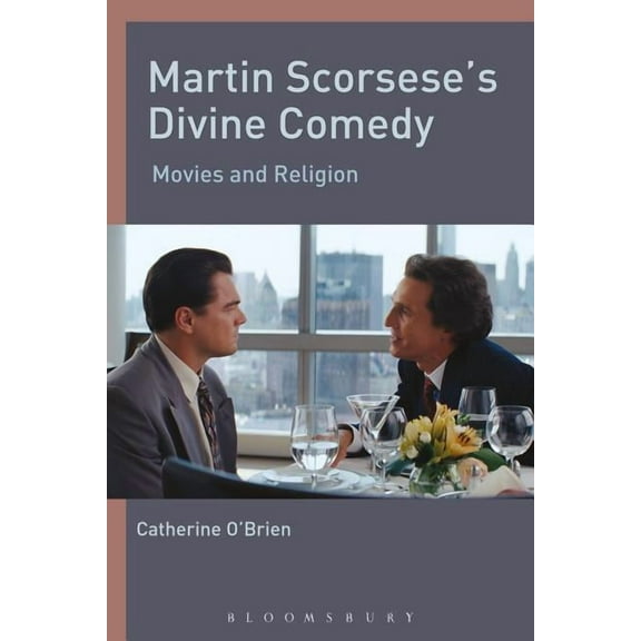 Martin Scorsese's Divine Comedy: Movies and Religion, (Hardcover)